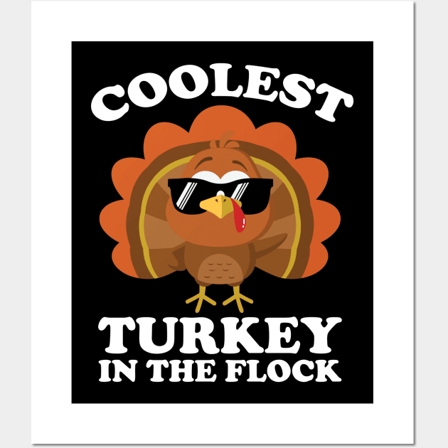 Coolest Turkey In The Flock Thanksgiving Wall Art by DragonTees